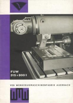 Universal-Konsol-Fräsmaschine AUERBACH WMW Fritz Heckert FUW 315x800 I Bedienanleitung als Download